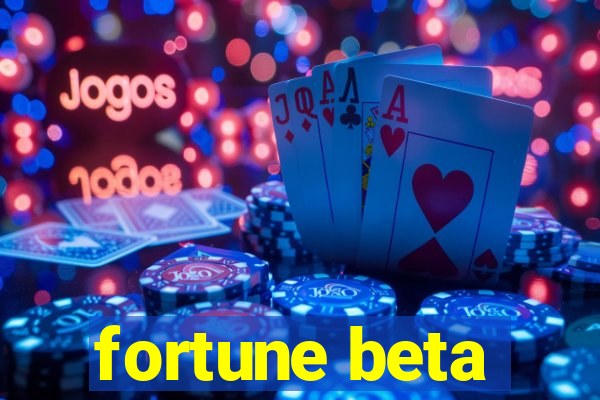 fortune beta